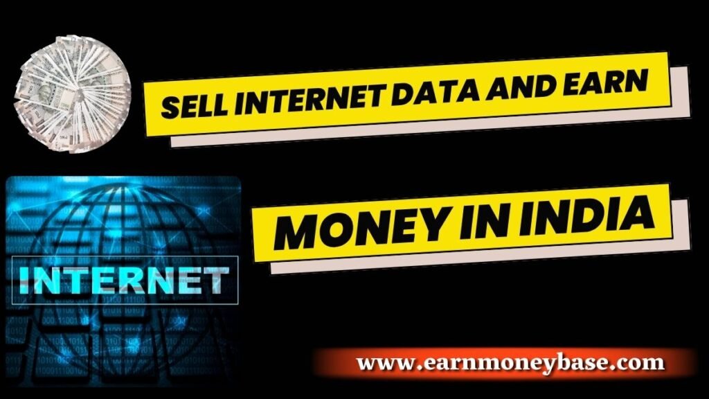 Sell Internet Data and Earn Money in India