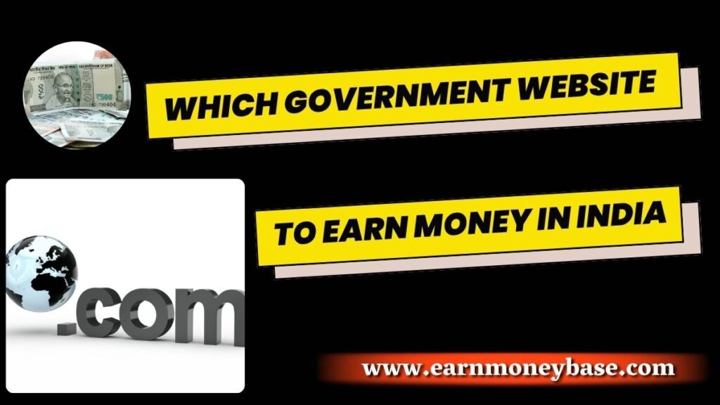 Which Government Website to Earn Money in India